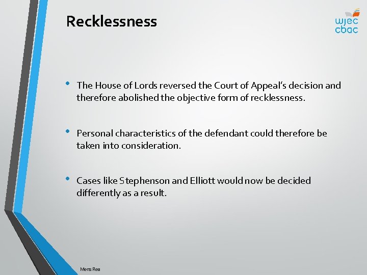 Recklessness • The House of Lords reversed the Court of Appeal’s decision and therefore