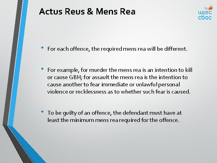 Actus Reus & Mens Rea • For each offence, the required mens rea will