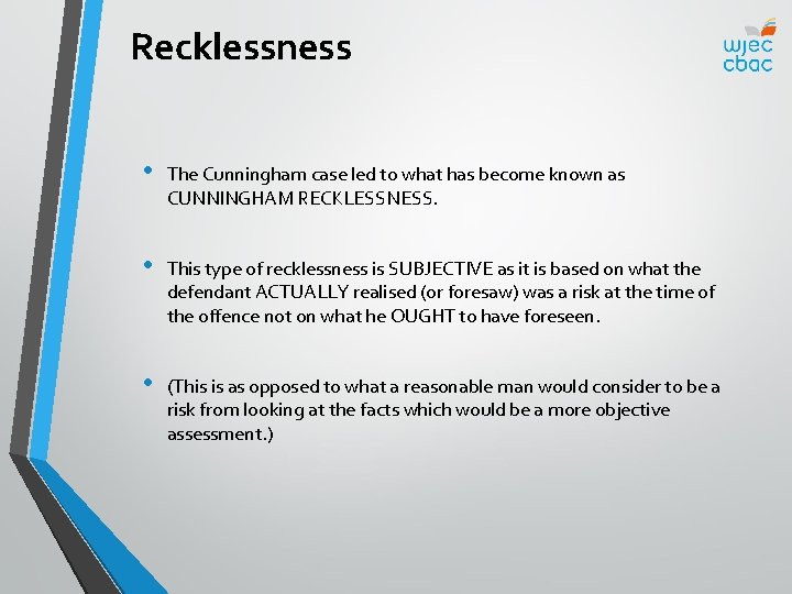 Recklessness • The Cunningham case led to what has become known as CUNNINGHAM RECKLESSNESS.