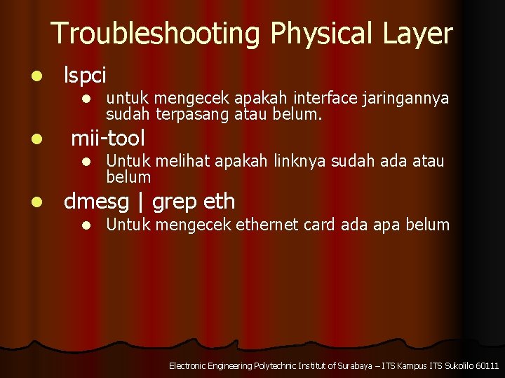 Troubleshooting Physical Layer l lspci l l mii-tool l l untuk mengecek apakah interface