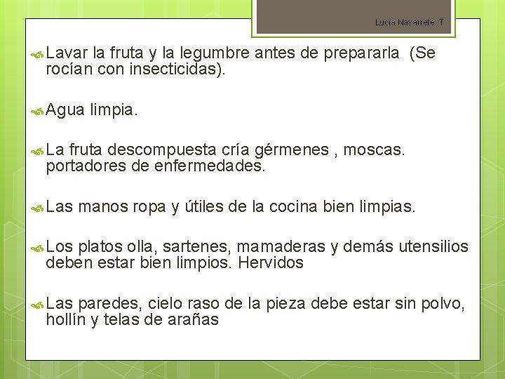 Lucia Navarrete. T Lavar la fruta y la legumbre antes de prepararla (Se rocían