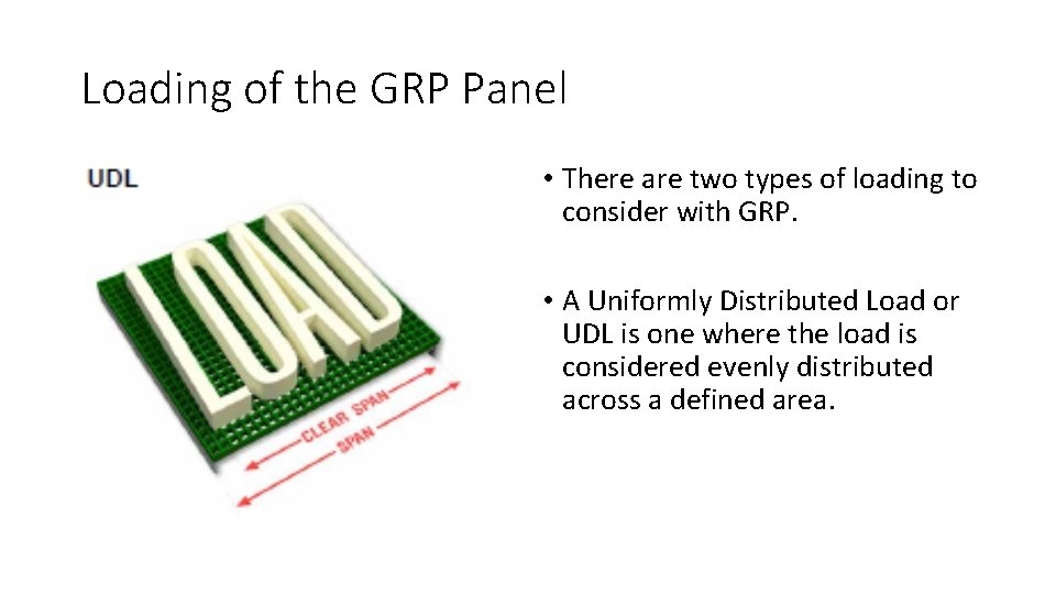 Loading of the GRP Panel • There are two types of loading to consider