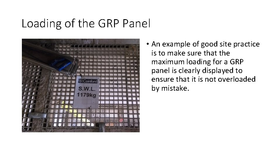 Loading of the GRP Panel • An example of good site practice is to