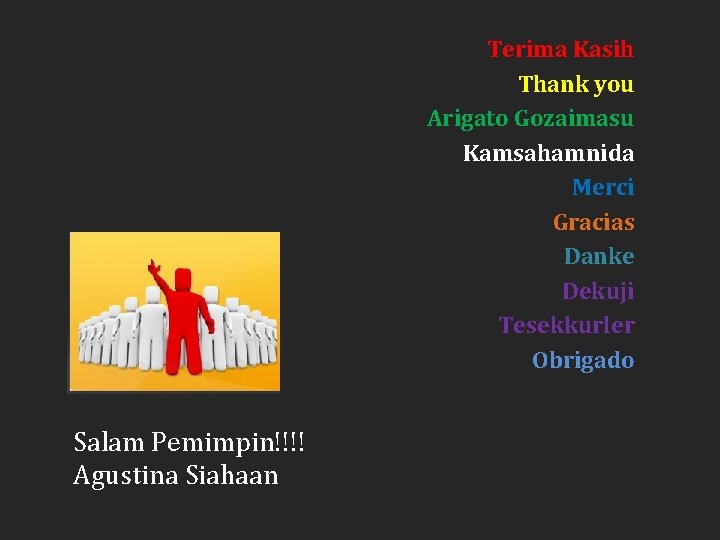 Terima Kasih Thank you Arigato Gozaimasu Kamsahamnida Merci Gracias Danke Dekuji Tesekkurler Obrigado Salam