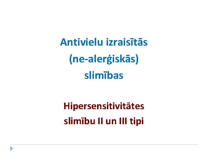 Antivielu izraisītās (ne-alerģiskās) slimības Hipersensitivitātes slimību II un III tipi 