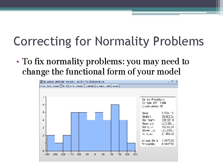 Correcting for Normality Problems • To fix normality problems: you may need to change