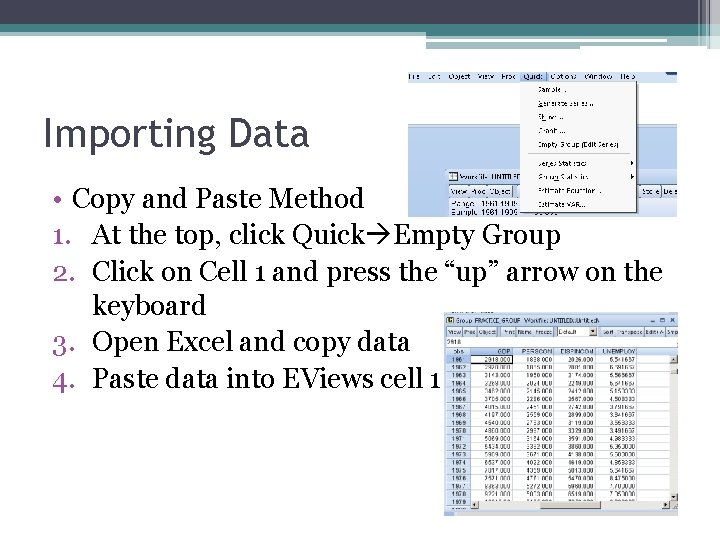 Importing Data • Copy and Paste Method 1. At the top, click Quick Empty