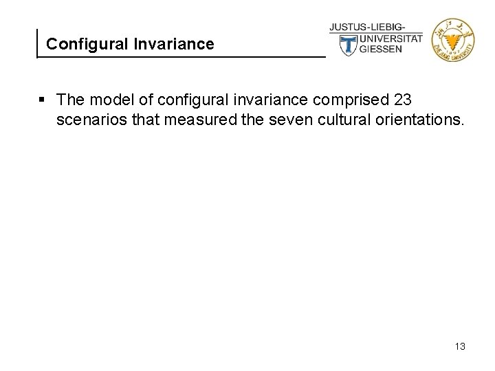 Configural Invariance § The model of configural invariance comprised 23 scenarios that measured the