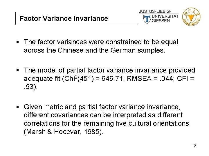 Factor Variance Invariance § The factor variances were constrained to be equal across the