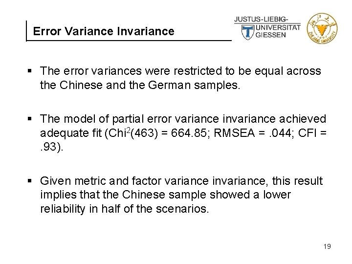 Error Variance Invariance § The error variances were restricted to be equal across the