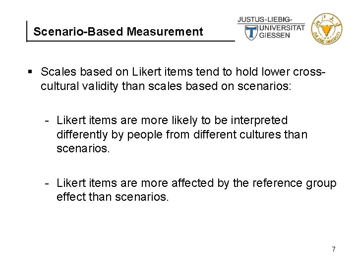 Scenario-Based Measurement § Scales based on Likert items tend to hold lower crosscultural validity