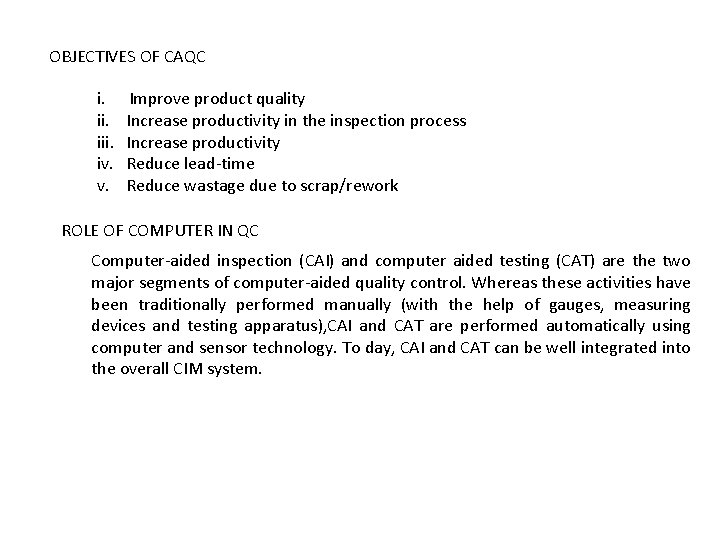 OBJECTIVES OF CAQC i. iii. iv. v. Improve product quality Increase productivity in the