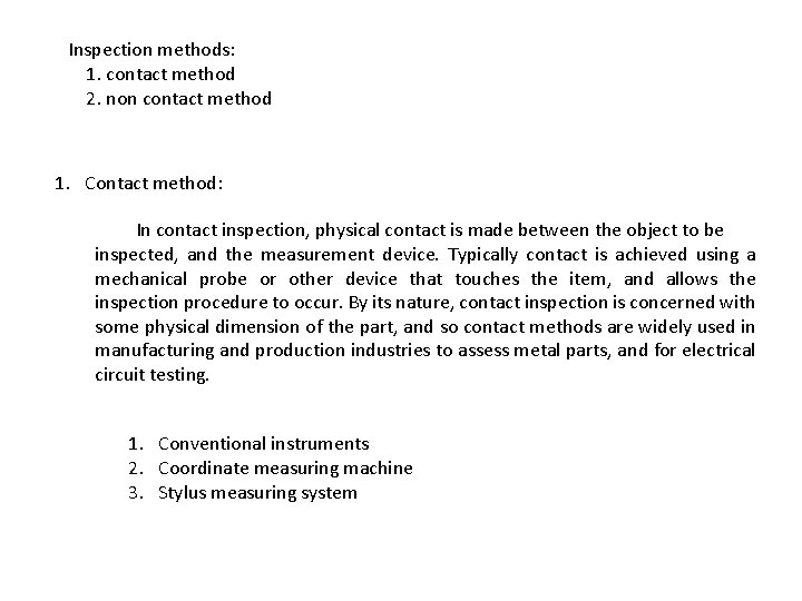 Inspection methods: 1. contact method 2. non contact method 1. Contact method: In contact