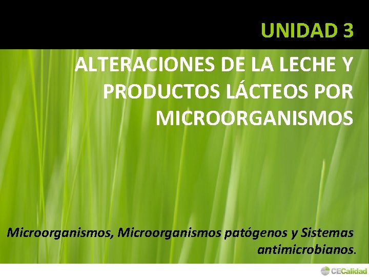UNIDAD 3 ALTERACIONES DE LA LECHE Y PRODUCTOS LÁCTEOS POR MICROORGANISMOS Microorganismos, Microorganismos patógenos