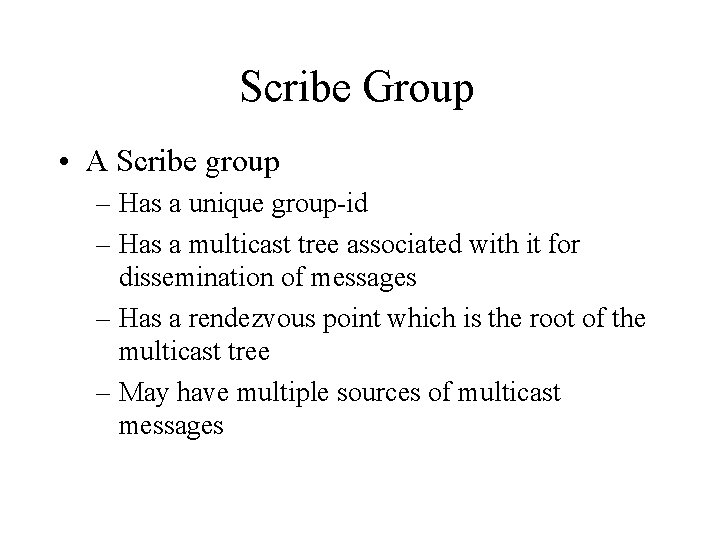Scribe Group • A Scribe group – Has a unique group-id – Has a