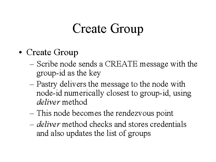 Create Group • Create Group – Scribe node sends a CREATE message with the