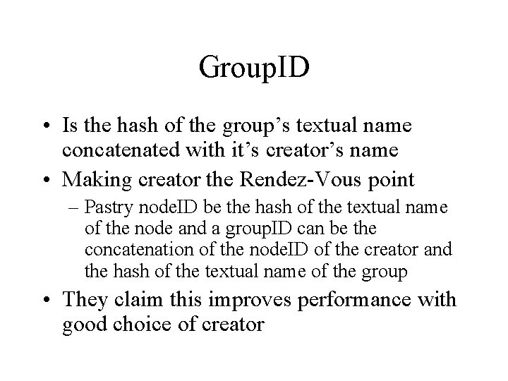 Group. ID • Is the hash of the group’s textual name concatenated with it’s