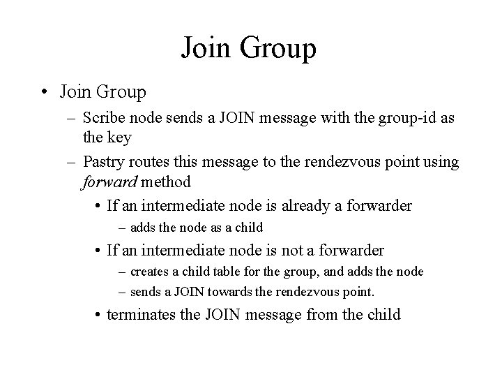 Join Group • Join Group – Scribe node sends a JOIN message with the
