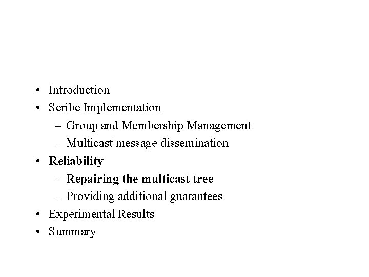  • Introduction • Scribe Implementation – Group and Membership Management – Multicast message