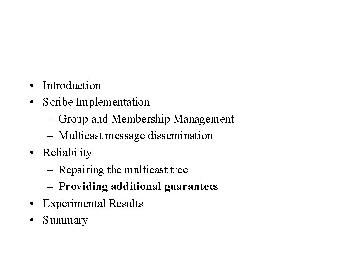  • Introduction • Scribe Implementation – Group and Membership Management – Multicast message
