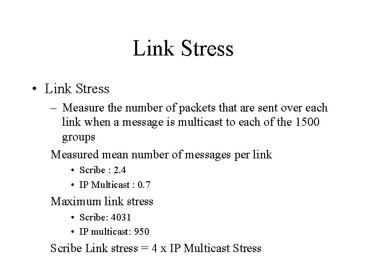 Link Stress • Link Stress – Measure the number of packets that are sent