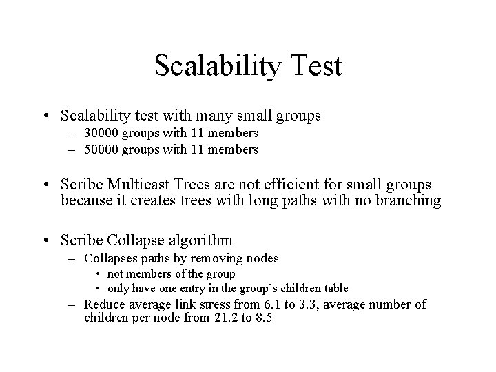 Scalability Test • Scalability test with many small groups – 30000 groups with 11