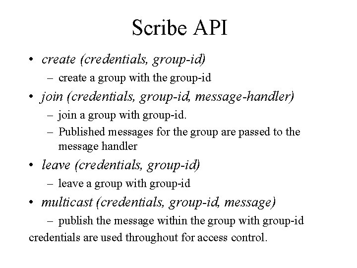 Scribe API • create (credentials, group-id) – create a group with the group-id •
