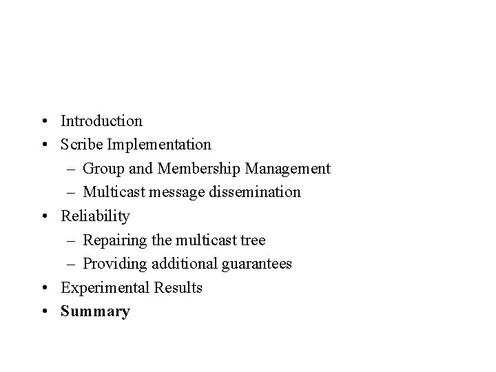 • Introduction • Scribe Implementation – Group and Membership Management – Multicast message