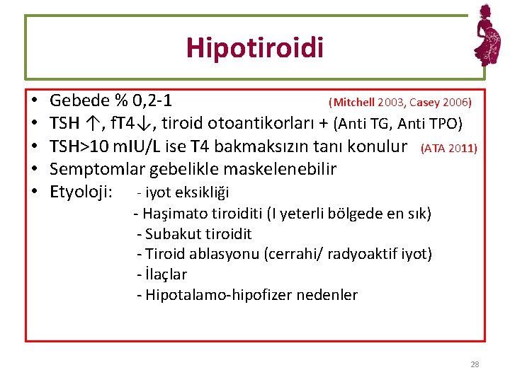 Hipotiroidi • • • Gebede % 0, 2 -1 (Mitchell 2003, Casey 2006) TSH