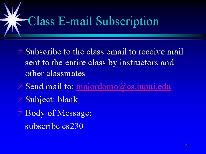 Class E-mail Subscription ä Subscribe to the class email to receive mail sent to