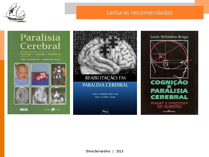 Leituras recomendadas Olívia Bernardino | 2013 