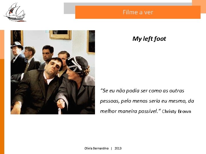 Filme a ver My left foot “Se eu não podia ser como as outras