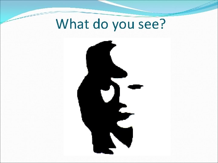 What do you see? 