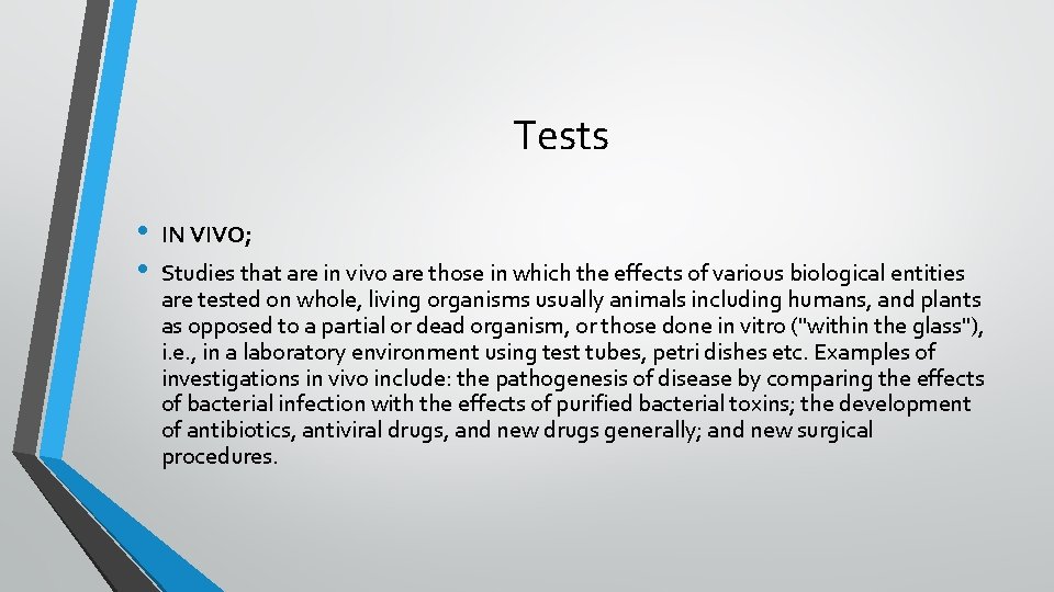 Tests • • IN VIVO; Studies that are in vivo are those in which