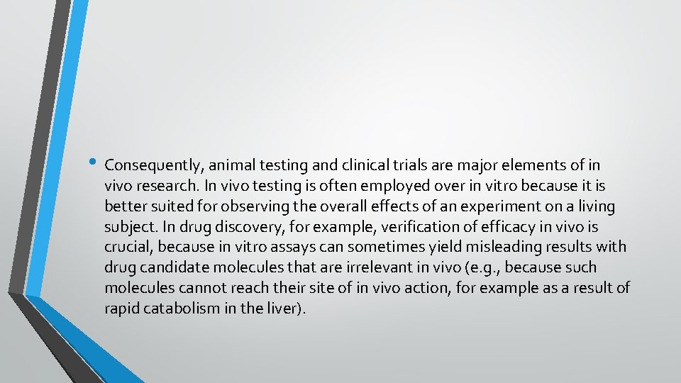  • Consequently, animal testing and clinical trials are major elements of in vivo