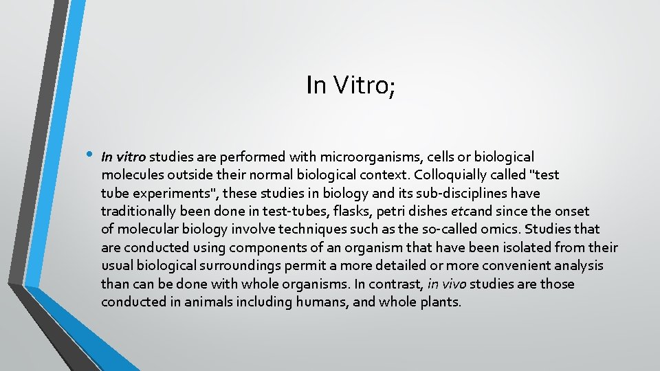 In Vitro; • In vitro studies are performed with microorganisms, cells or biological molecules