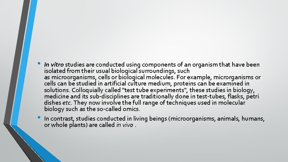  • • In vitro studies are conducted using components of an organism that