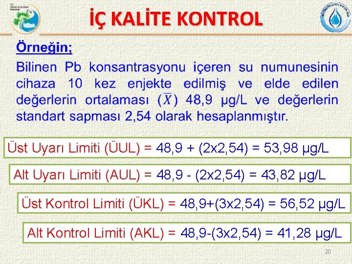 İÇ KALİTE KONTROL Üst Uyarı Limiti (ÜUL) = 48, 9 + (2 x 2,