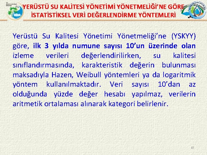 YERÜSTÜ SU KALİTESİ YÖNETİMİ YÖNETMELİĞİ’NE GÖRE İSTATİSTİKSEL VERİ DEĞERLENDİRME YÖNTEMLERİ Yerüstü Su Kalitesi Yönetimi