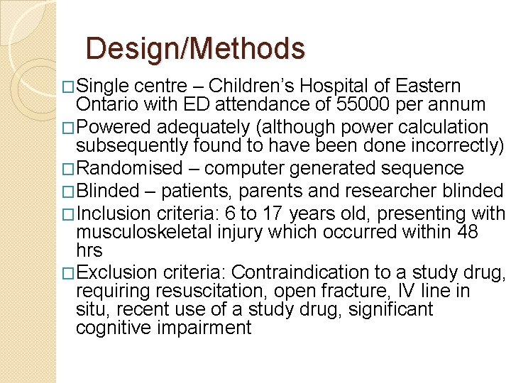 Design/Methods �Single centre – Children’s Hospital of Eastern Ontario with ED attendance of 55000