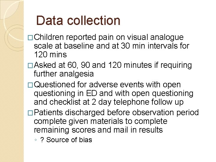 Data collection �Children reported pain on visual analogue scale at baseline and at 30