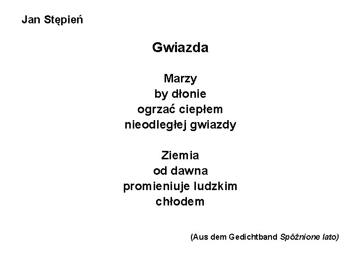 Jan Stępień Gwiazda Marzy by dłonie ogrzać ciepłem nieodległej gwiazdy Ziemia od dawna promieniuje