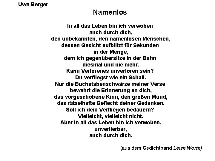 Uwe Berger Namenlos In all das Leben bin ich verwoben auch durch dich, den