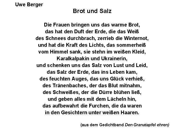 Uwe Berger Brot und Salz Die Frauen bringen uns das warme Brot, das hat