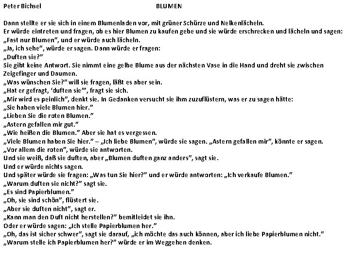 Peter Bichsel BLUMEN Dann stellte er sie sich in einem Blumenladen vor, mit grüner