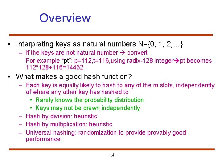 Overview • Interpreting keys as natural numbers N={0, 1, 2, …} – If the