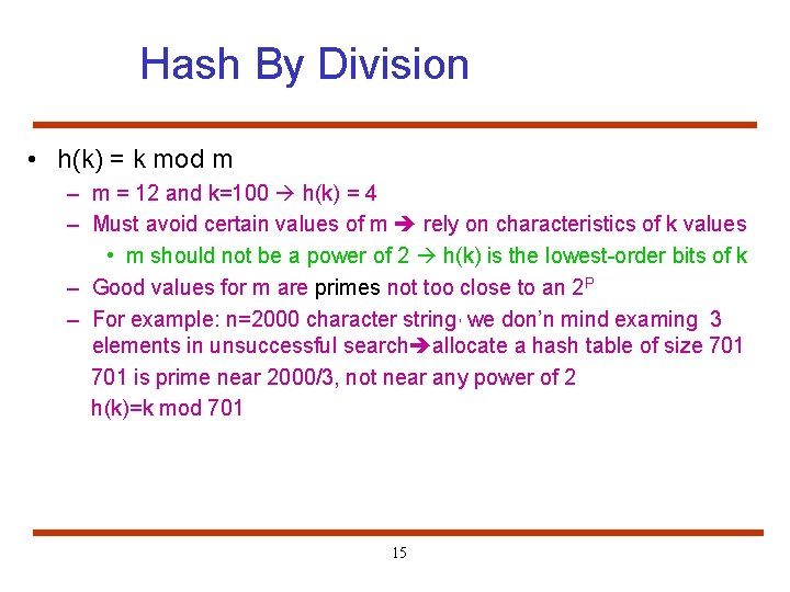 Hash By Division • h(k) = k mod m – m = 12 and