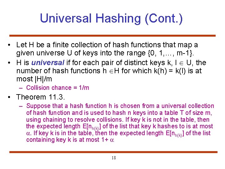 Universal Hashing (Cont. ) • Let H be a finite collection of hash functions