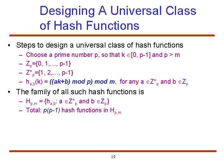 Designing A Universal Class of Hash Functions • Steps to design a universal class