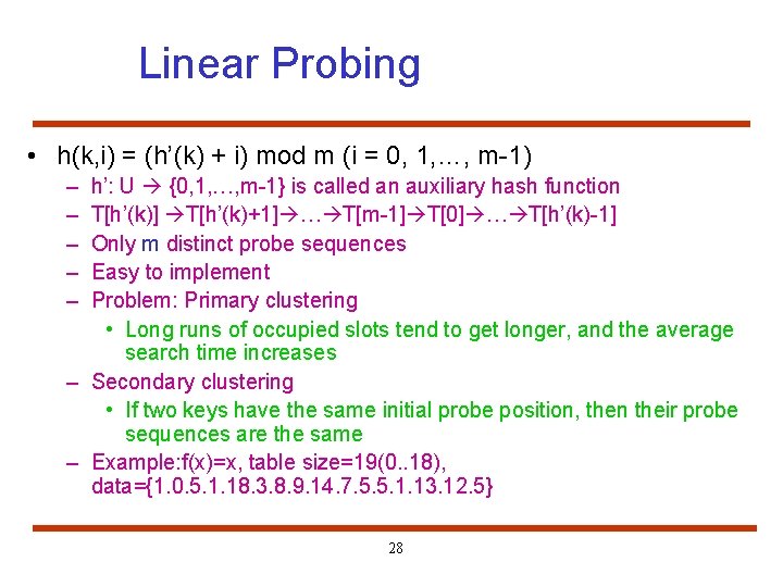 Linear Probing • h(k, i) = (h’(k) + i) mod m (i = 0,